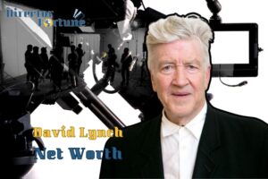 What is David Lynch Net Worth 2024 Highlight, Sources of Income & More