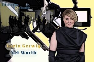 What is Greta Gerwig Net Worth 2024 Highlight, Sources of Income and More