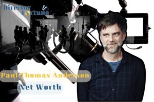 What is Paul Thomas Anderson Net Worth 2024 Highlight, Sources of Income & More